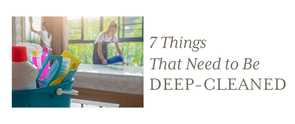 7 Items in Your House That Should Always Be Deep-Cleaned